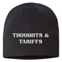 Thoughts & Tariffs I Hope You Have The Day You Voted For Sustainable Beanie