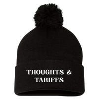 Thoughts & Tariffs I Hope You Have The Day You Voted For Pom Pom 12in Knit Beanie