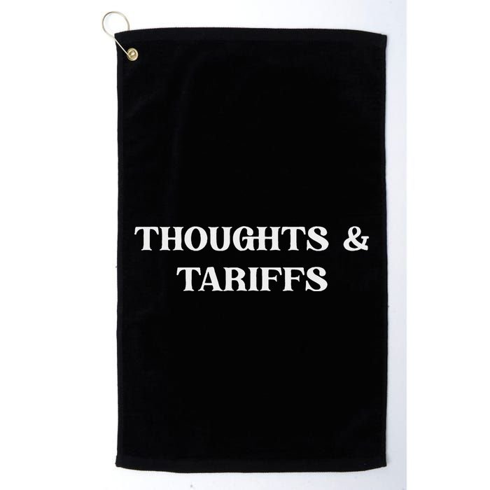 Thoughts & Tariffs I Hope You Have The Day You Voted For Golf Towel