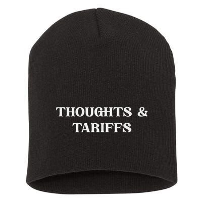 Thoughts & Tariffs I Hope You Have The Day You Voted For Short Acrylic Beanie