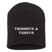 Thoughts & Tariffs I Hope You Have The Day You Voted For Short Acrylic Beanie