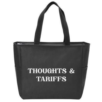 Thoughts & Tariffs I Hope You Have The Day You Voted For Zip Tote Bag