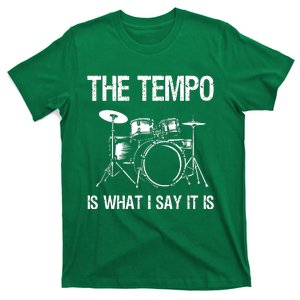 The Tempo Is What I Say It Is T-Shirt