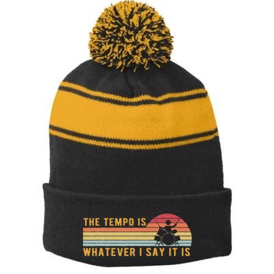 The Tempo Is Whatever I Say It Is Funny Drummer Design Stripe Pom Pom Beanie