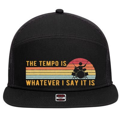 The Tempo Is Whatever I Say It Is Funny Drummer Design 7 Panel Mesh Trucker Snapback Hat