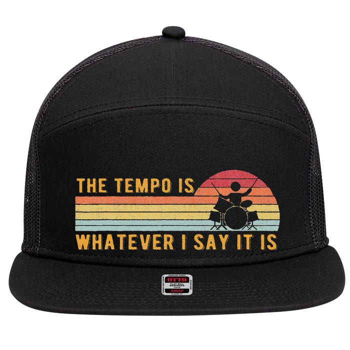 The Tempo Is Whatever I Say It Is Funny Drummer Design 7 Panel Mesh Trucker Snapback Hat