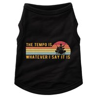 The Tempo Is Whatever I Say It Is Funny Drummer Design Doggie Tank