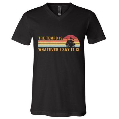 The Tempo Is Whatever I Say It Is Funny Drummer Design V-Neck T-Shirt