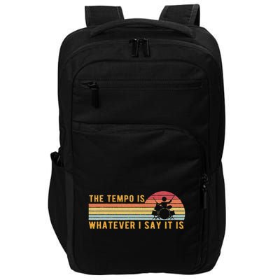 The Tempo Is Whatever I Say It Is Funny Drummer Design Impact Tech Backpack