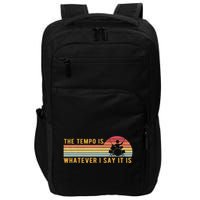 The Tempo Is Whatever I Say It Is Funny Drummer Design Impact Tech Backpack