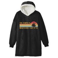 The Tempo Is Whatever I Say It Is Funny Drummer Design Hooded Wearable Blanket