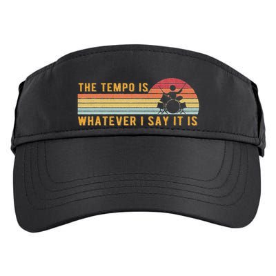 The Tempo Is Whatever I Say It Is Funny Drummer Design Adult Drive Performance Visor