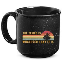 The Tempo Is Whatever I Say It Is Funny Drummer Design 15oz Campfire Ceramic Mug