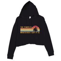 The Tempo Is Whatever I Say It Is Funny Drummer Design Crop Fleece Hoodie
