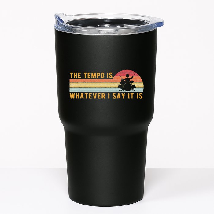 The Tempo Is Whatever I Say It Is Funny Drummer Design Tumbler