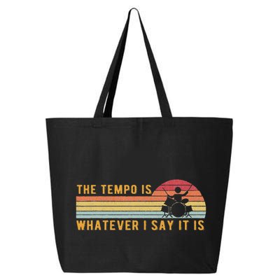 The Tempo Is Whatever I Say It Is Funny Drummer Design 25L Jumbo Tote