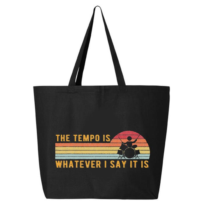 The Tempo Is Whatever I Say It Is Funny Drummer Design 25L Jumbo Tote