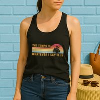The Tempo Is Whatever I Say It Is Funny Drummer Design Womens Tank Top