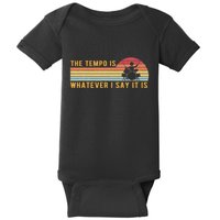 The Tempo Is Whatever I Say It Is Funny Drummer Design Baby Bodysuit