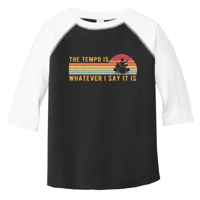The Tempo Is Whatever I Say It Is Funny Drummer Design Toddler Fine Jersey T-Shirt