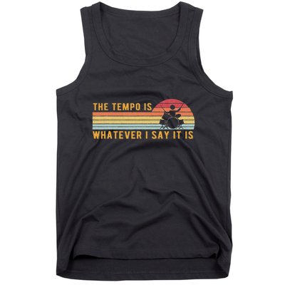 The Tempo Is Whatever I Say It Is Funny Drummer Design Tank Top