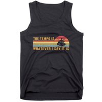 The Tempo Is Whatever I Say It Is Funny Drummer Design Tank Top