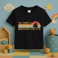 The Tempo Is Whatever I Say It Is Funny Drummer Design Toddler T-Shirt