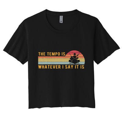 The Tempo Is Whatever I Say It Is Funny Drummer Design Crop Top