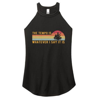 The Tempo Is Whatever I Say It Is Funny Drummer Design Women's Perfect Tri Rocker Tank
