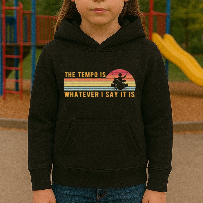 The Tempo Is Whatever I Say It Is Funny Drummer Design Kids Hoodie