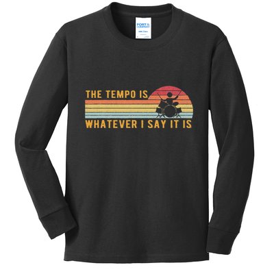 The Tempo Is Whatever I Say It Is Funny Drummer Design Kids Long Sleeve Shirt
