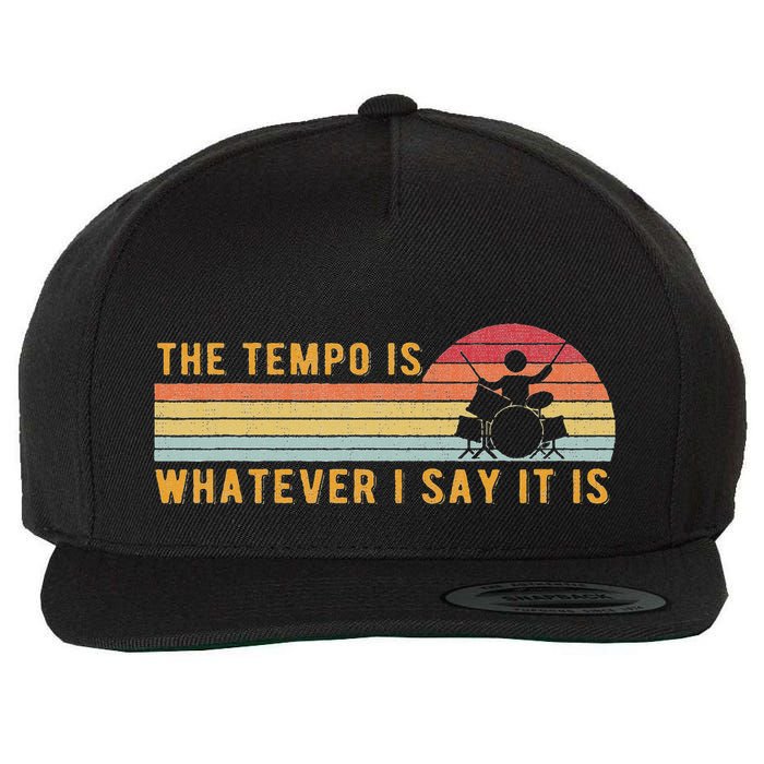 The Tempo Is Whatever I Say It Is Funny Drummer Design Wool Snapback Cap
