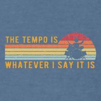 The Tempo Is Whatever I Say It Is Funny Drummer Design Garment-Dyed Sweatshirt