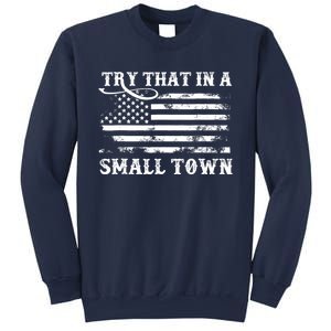 Try That In My Town American Flag Sweatshirt