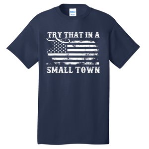 Try That In My Town American Flag Tall T-Shirt