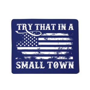 Try That In My Town American Flag Mousepad