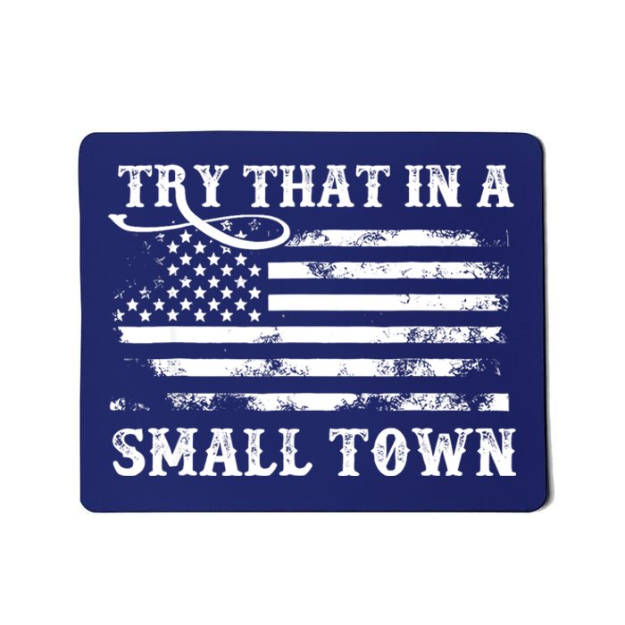 Try That In My Town American Flag Mousepad