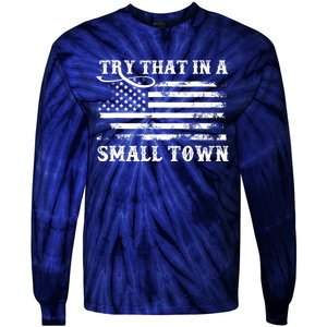 Try That In My Town American Flag Tie-Dye Long Sleeve Shirt