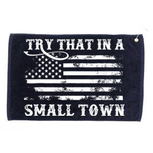 Try That In My Town American Flag Grommeted Golf Towel