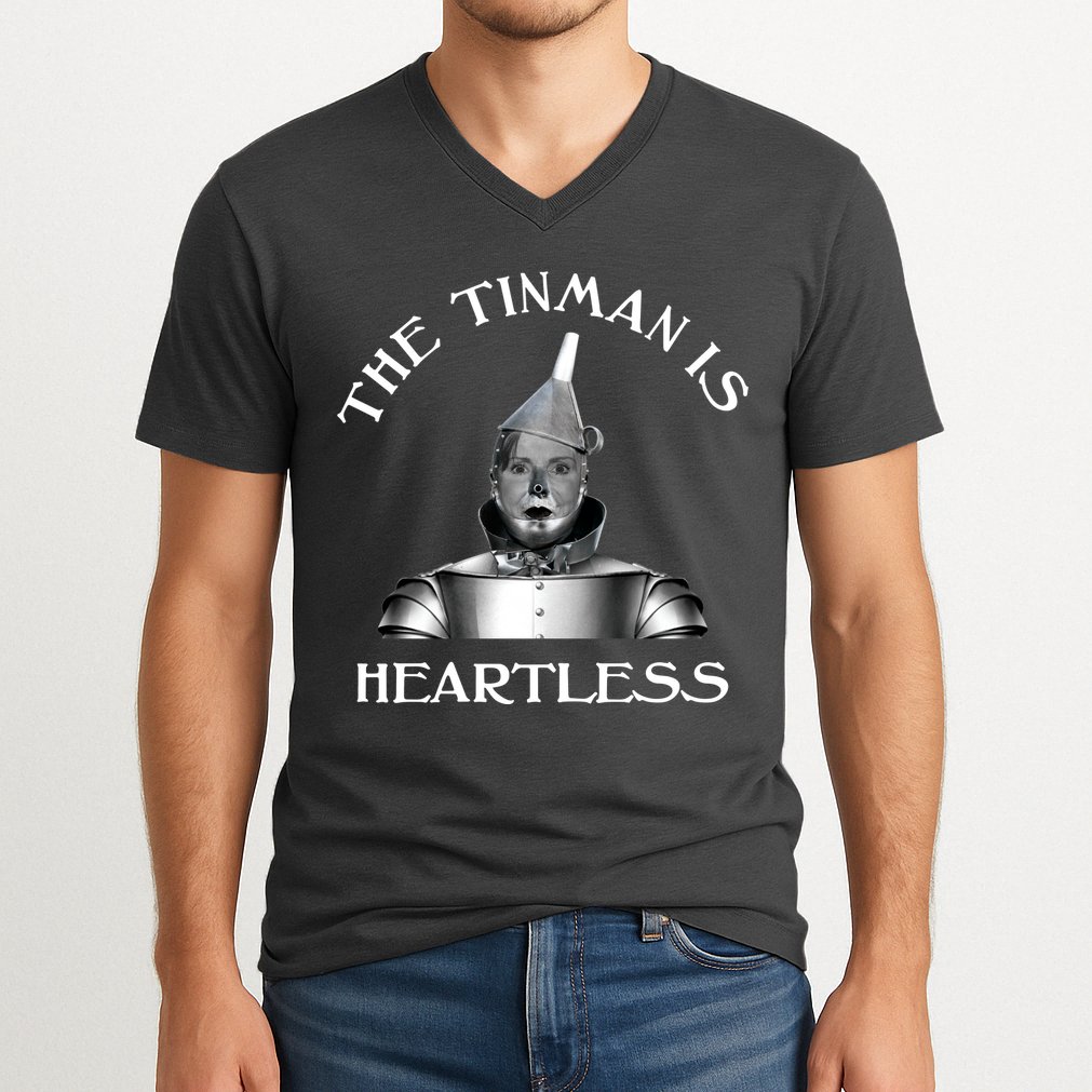 The Tinman Is Heartless Nancy Pelosi V-Neck T-Shirt