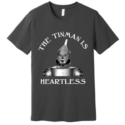 The Tinman Is Heartless Nancy Pelosi Premium T-Shirt