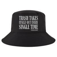 Trash Takes Itself Out Every Single Time Reputation Cool Comfort Performance Bucket Hat