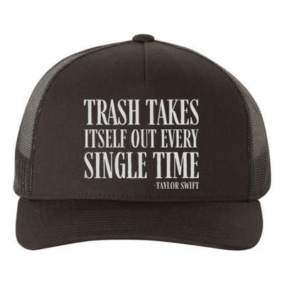 Trash Takes Itself Out Every Single Time Reputation Yupoong Adult 5-Panel Trucker Hat