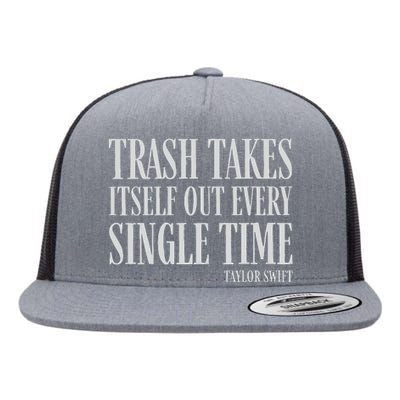 Trash Takes Itself Out Every Single Time Reputation Flat Bill Trucker Hat