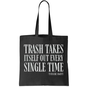 Trash Takes Itself Out Every Single Time Reputation Tote Bag