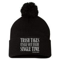 Trash Takes Itself Out Every Single Time Reputation Pom Pom 12in Knit Beanie