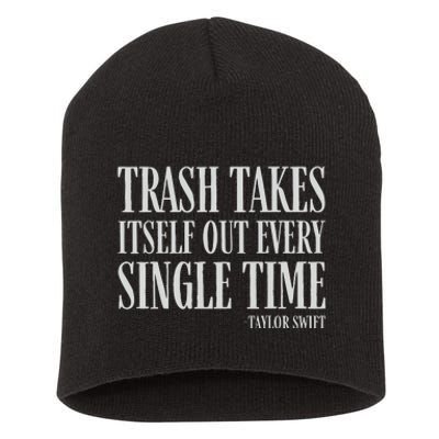 Trash Takes Itself Out Every Single Time Reputation Short Acrylic Beanie