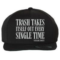Trash Takes Itself Out Every Single Time Reputation Wool Snapback Cap