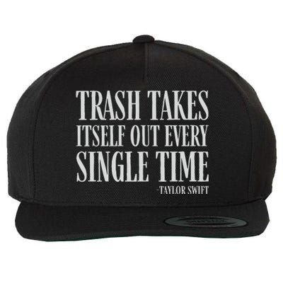 Trash Takes Itself Out Every Single Time Reputation Wool Snapback Cap