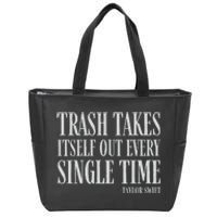 Trash Takes Itself Out Every Single Time Reputation Zip Tote Bag